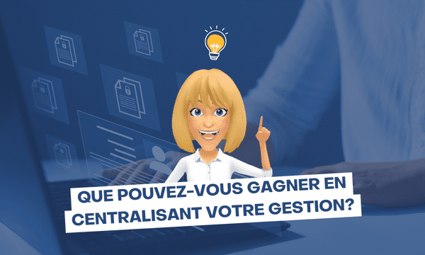 Centralisation de la gestion